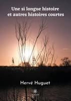 Une si longue histoire et autres histoires courtes