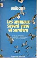 Les animaux savent vivre et survivre