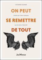 On peut se remettre de tout - L'histoire de 5 héros ordinaires qui ont vaincu l'adversité