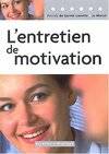 L'ENTRETIEN DE MOTIVATION. 3EME EDITION REVUE ET C