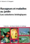 Ravageurs et maladies au jardin : Les solutions biologiques, les solutions biologiques