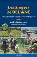 Les âneries de Bel’Âne - Tome 2, Histoires vécues au sein d’un élevage d’ânes