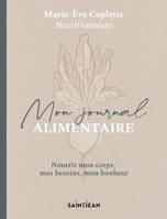 MON JOURNAL ALIMENTAIRE. NOURRIR MON CORPS, MES BESOINS, MON BONH