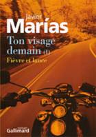 1, Ton visage demain (Tome 1-Fièvre et lance), Fièvre et lance