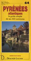 Villes et villages de France., 64, Pyrénées-Atlantiques - histoire, géographie, nature, arts, histoire, géographie, nature, arts