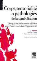 Corps et symbolisation - Pathologies-Psychothérapies-Psychomotricité, clinique des phénomènes addictifs dans l'anorexie et dans l'hyperactivité