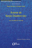 Autour de Serge Doubrovsky, Avec un inédit de l'écrivain