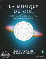 La musique du ciel, Accéder au champ d'énergie de l'âme à travers le son et l'astrologie