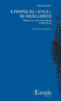 À propos du « style » de Houellebecq, Retour sur une controverse (1998-2010)