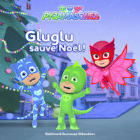 Pyjamasques, 7, Gluglu sauve Noël !