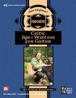 STEVE KAUFMAN'S FAVORITE CELTIC JIGS & WALTZES FOR GUITAR