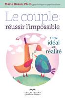 Le couple: réussir l'impossible, Entre idéal et réalité