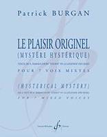 Le plaisir originel, Mystère hystérique