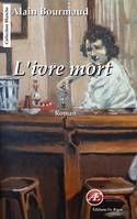 L'ivre mort, Roman