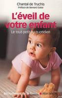 L'Eveil de votre enfant, Le tout-petit au quotidien