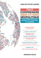 Tout comprendre à la géopolitique, 1200 concepts pour réussir vos concours et examens