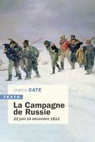 La campagne de Russie, 22 juin - 14 décembre 1812