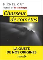 Chasseur de comètes, La quête de nos origines