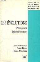 Evolutions (les), phylogenèse de l'individuation