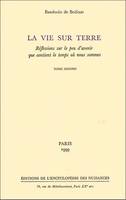 La vie sur terre., Tome second, La Vie sur Terre/2, Réflexions sur le peu d'avenir que contient le temps où nous sommes