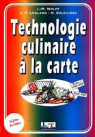 Technologie culinaire à la carte., Tome 1, Technologie culinaire Ã  la carte, tome 1 CAP, BEP, Le livre de l'Ã©lÃšve, CAP-BEP, bac pro