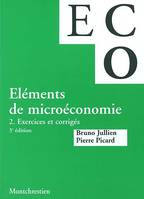 2, Exercices et corrigés, Eléments de microéconomie / Exercices et corrigés