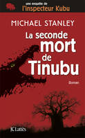 Une enquête de l'inspecteur Kubu, La seconde mort de Tinubu, roman