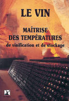 Le vin, maîtrise des températures de vinification et de stockage
