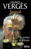 Journal / Jacques Vergès, 2005-2006, Journal, La passion de défendre