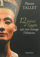 12 Reines d'Egypte qui ont changé l'Histoire