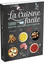 La cuisine facile - 1000 recettes testées, goutée et appréciées