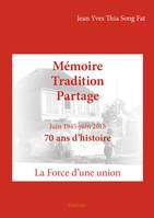 Mémoire  Tradition  Partage, La Force d'une union