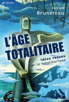 AGE TOTALITAIRE (L) -PDF, idées reçues sur le totalitarisme