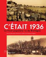 C'était 1936 : le Front Populaire vu de Bretagne, Le Front populaire vu de Bretagne