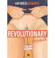 Revolutionary road - L'art subversif de Luis Quiles