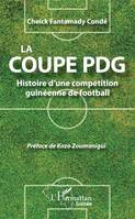 La coupe PDG, Histoire d'une compétition guinéenne de football