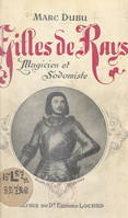 Gilles de Rays, Magicien et sodomiste