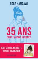 35 ans (dont 15 avant Internet), Dont 15 avant internet