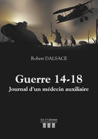 Guerre 14-18 - Journal d'un médecin auxiliaire