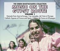 MUSIC ON THE GYPSY ROUTE VOL 1 DEBEN BHATTACHARYA COLLECTION ANTHOLOGIE SUR DOUBLE CD AUDIO