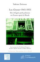 Les Gryner 1945-1953, Des réfugiés juifs polonais en France après la Shoah