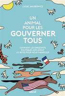 Un Animal pour les gouverner tous - Comment les dirigeants p