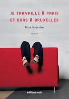 Je travaille à Paris et dors à Bruxelles, Un roman d'actualité