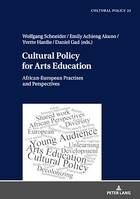 Cultural Policy for Arts Education, African-European Practises and Perspectives