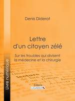 Lettre d'un citoyen zélé, Sur les troubles qui divisent la médecine et la chirurgie