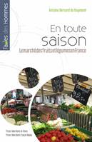En toute saison, Le marché des fruits et légumes en France