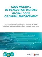 Code mondial de l'exécution digitale / Global Code of Digital Enforcement, CODE MONDIAL EXCEC.DIGITAL(FR/E)