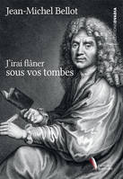 J'irai flâner sous vos tombes