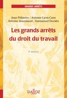 Les grands arrêts du droit du travail - 4e ed., Grands arrêts