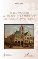 Les philosophes, la maladie et la médecine, D'épicure à david hume